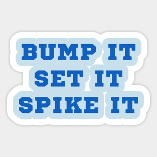 Bump it, Set it, Spike it! Sticker